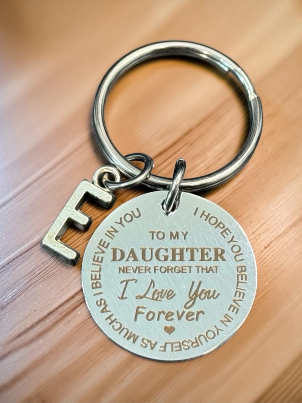“To My Daughter Never Forget that I Love You Forever” Keychain